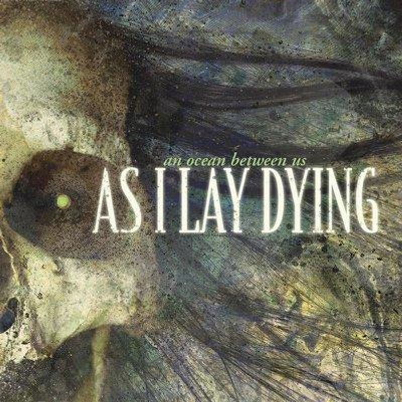 AS I LAY DYING: An Ocean Between Us